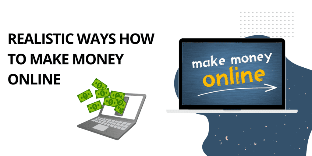 Realistic ways how to make money online