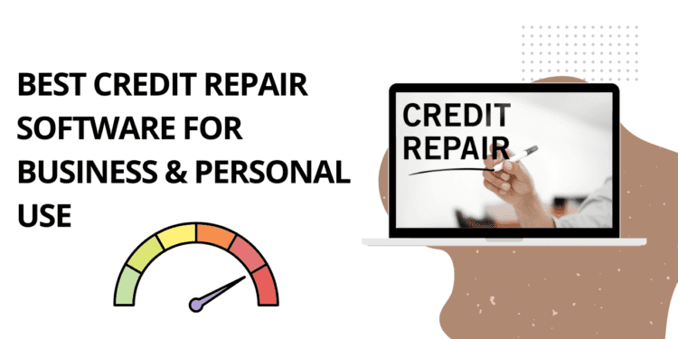 Best Credit Repair Software For Business & Personal Use