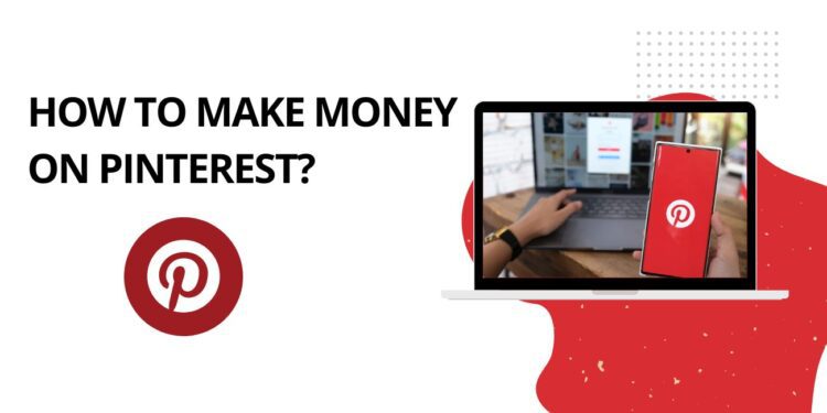 How To Make Money On Pinterest?