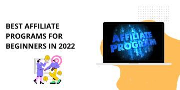 Best Affiliate Programs for Beginners in 2022