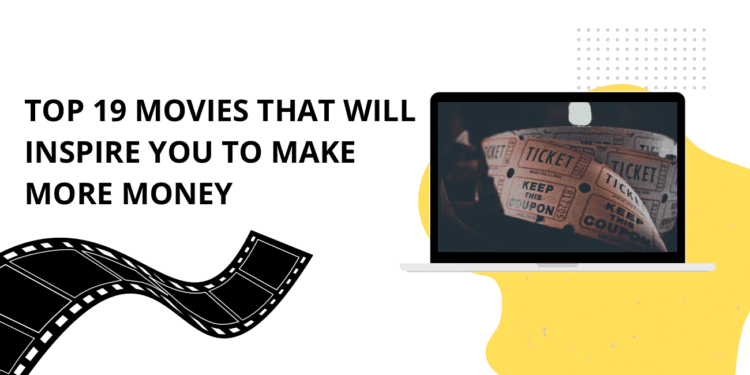 Top 19 Movies That Will Inspire You to Make More Money
